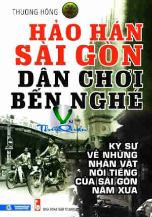Hảo hán Sài Gòn Dân chơi Bến Nghé