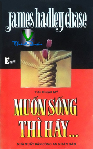 Muốn Sống Thì Hãy...