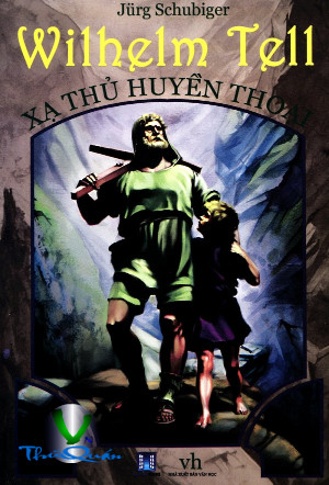 Wilhelm Tell Xạ Thủ Huyền Thoại