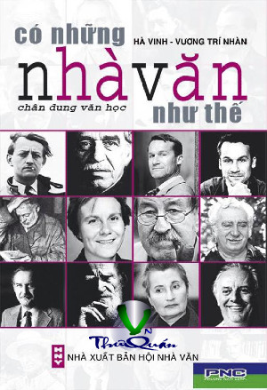 Có Những Nhà Văn Như Thế <br> Chân Dung Văn Học