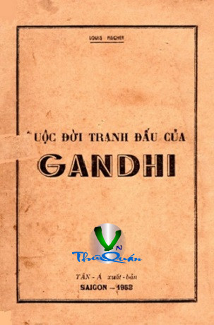 Cuộc Đời Tranh Đấu Của Gandhi <br> ĐỜI THÁNH CAM-ĐỊA