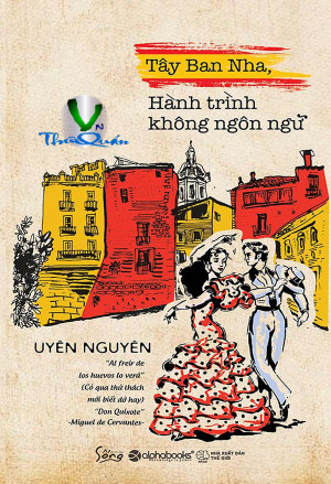 Tây Ban Nha - Hành Trình Không Ngôn Ngữ 