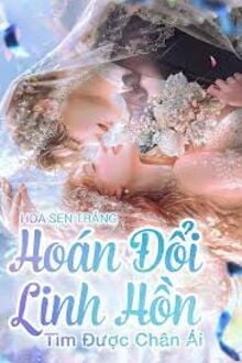 Hoán Đổi Linh Hồn- Tìm Được Chân Ái