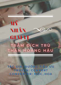 Mỹ nhân giai vị Trẫm đích trù thần hoàng hậu [C]