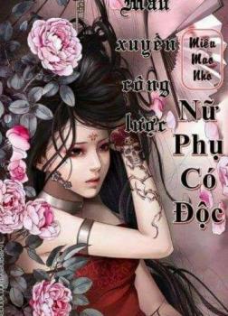Mau Xuyên Công Lược Nữ Phụ Có Độc