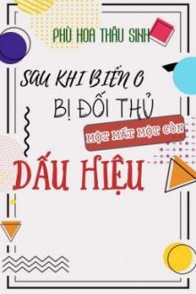 Sau Khi Biến O, Tôi Bị Đối Thủ Một Mất Một Còn Đánh Dấu (ABO)