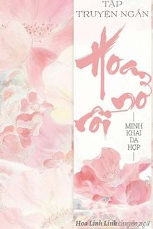 Tập Truyện Ngắn- Hoa Nở Rồi