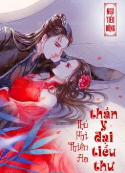 Thú Phi Thiên Hạ - Thần Y Đại Tiểu Thư