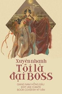 Xuyên Nhanh- Tôi Là Đại Boss