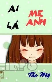 Ai Là Mẹ Anh