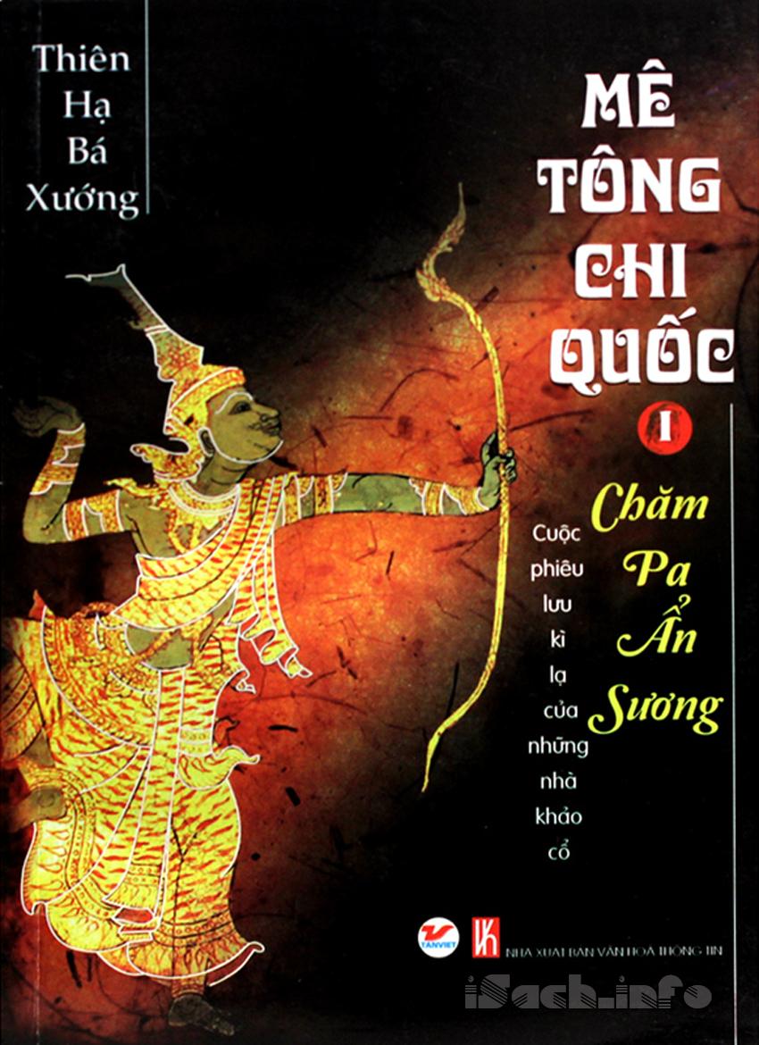 Mê Tông Chi Quốc - Tập 1 Chăm Pa Ẩn Sương