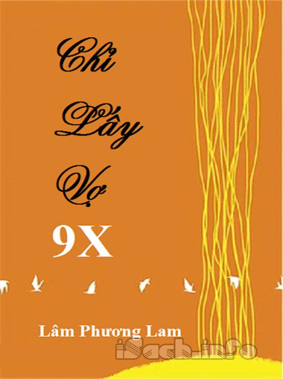 Chỉ Lấy Vợ 9X