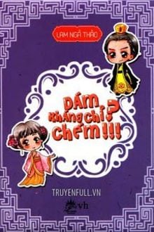 Dám Kháng Chỉ Chém!