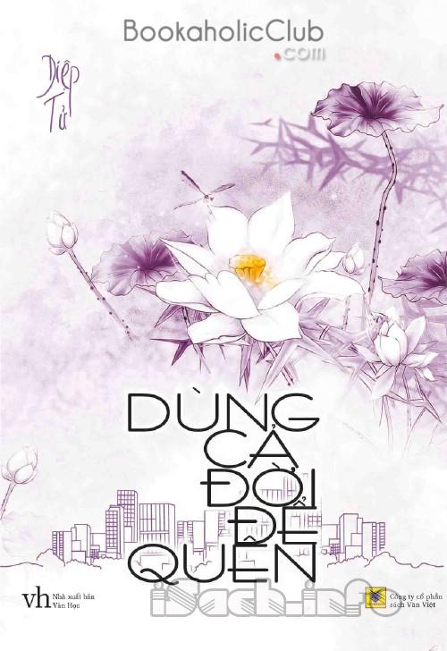 Dùng Cả Đời Để Quên