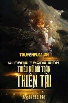 Dị Năng Trọng Sinh Thiếu Nữ Bói Toán Thiên Tài