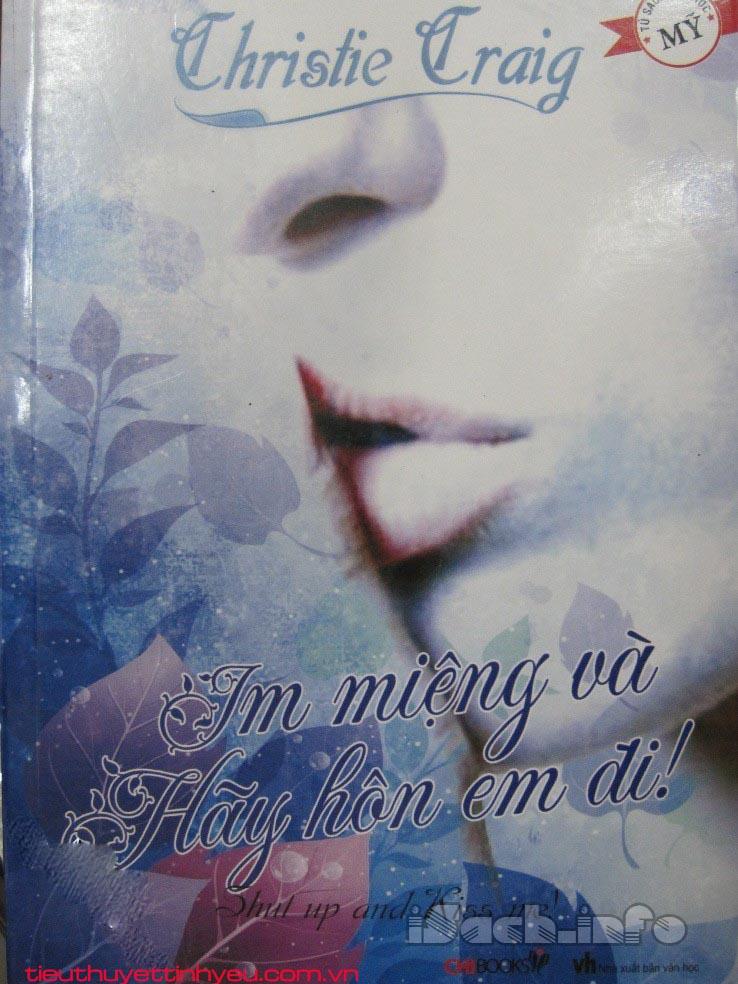 Im Miệng Và Hãy Hôn Em Đi!