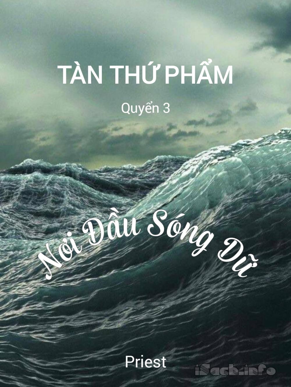 Tàn Thứ Phẩm - Quyển 3 Nơi Đầu Sóng Dữ