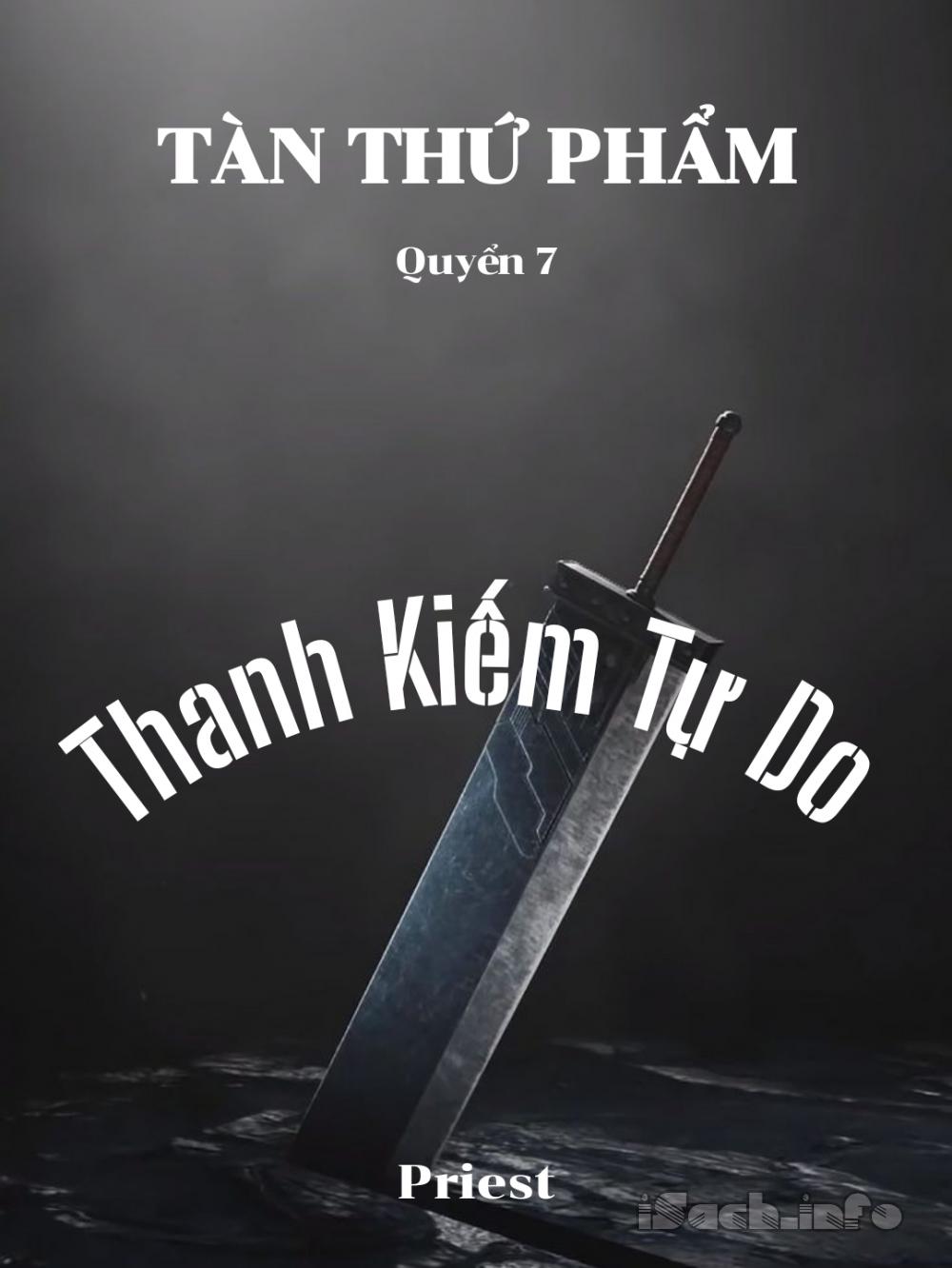 Tàn Thứ Phẩm - Quyển 7 Thanh Kiếm Tự Do