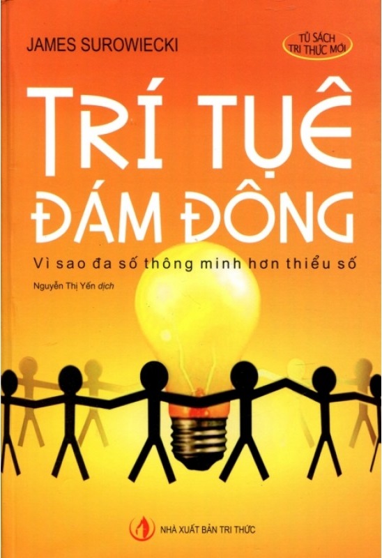Trí tuệ đám đông  Vì sao đa số thông minh hơn thiểu số