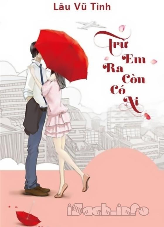 Trừ Em Ra Còn Có Ai