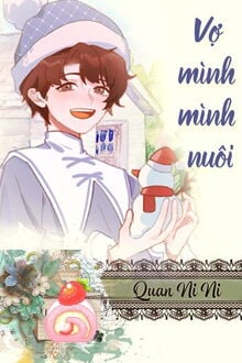 Vợ Mình Tự Mình Nuôi