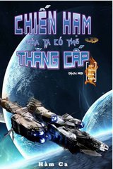 Chiến Hạm Của Ta Có Thể Thăng Cấp
