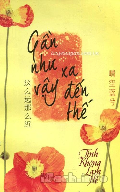 Gần như vậy, xa đến thế