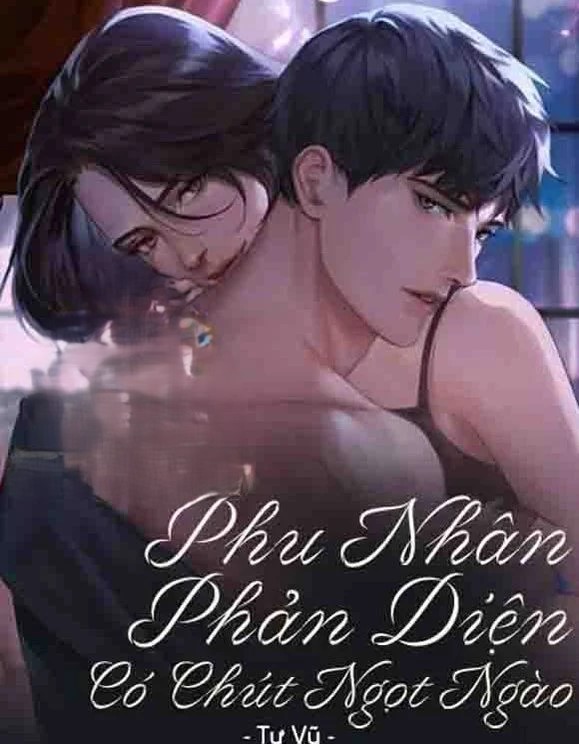 Phu Nhân Phản Diện Có Chút Ngọt Ngào