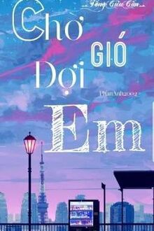 Chờ Gió, Đợi Em