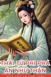 Thái Tử Phi Phá Án Như Thần