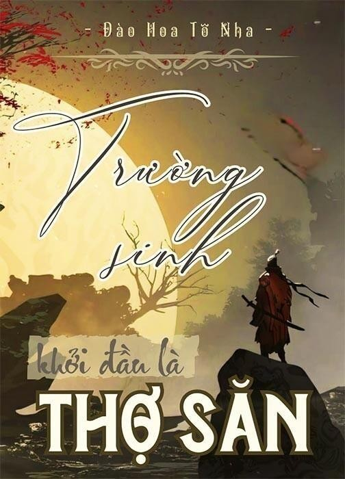 Trường Sinh Khởi Đầu Là Thợ Săn
