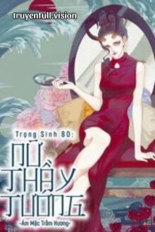 Trọng Sinh 80 Nữ Thầy Tướng