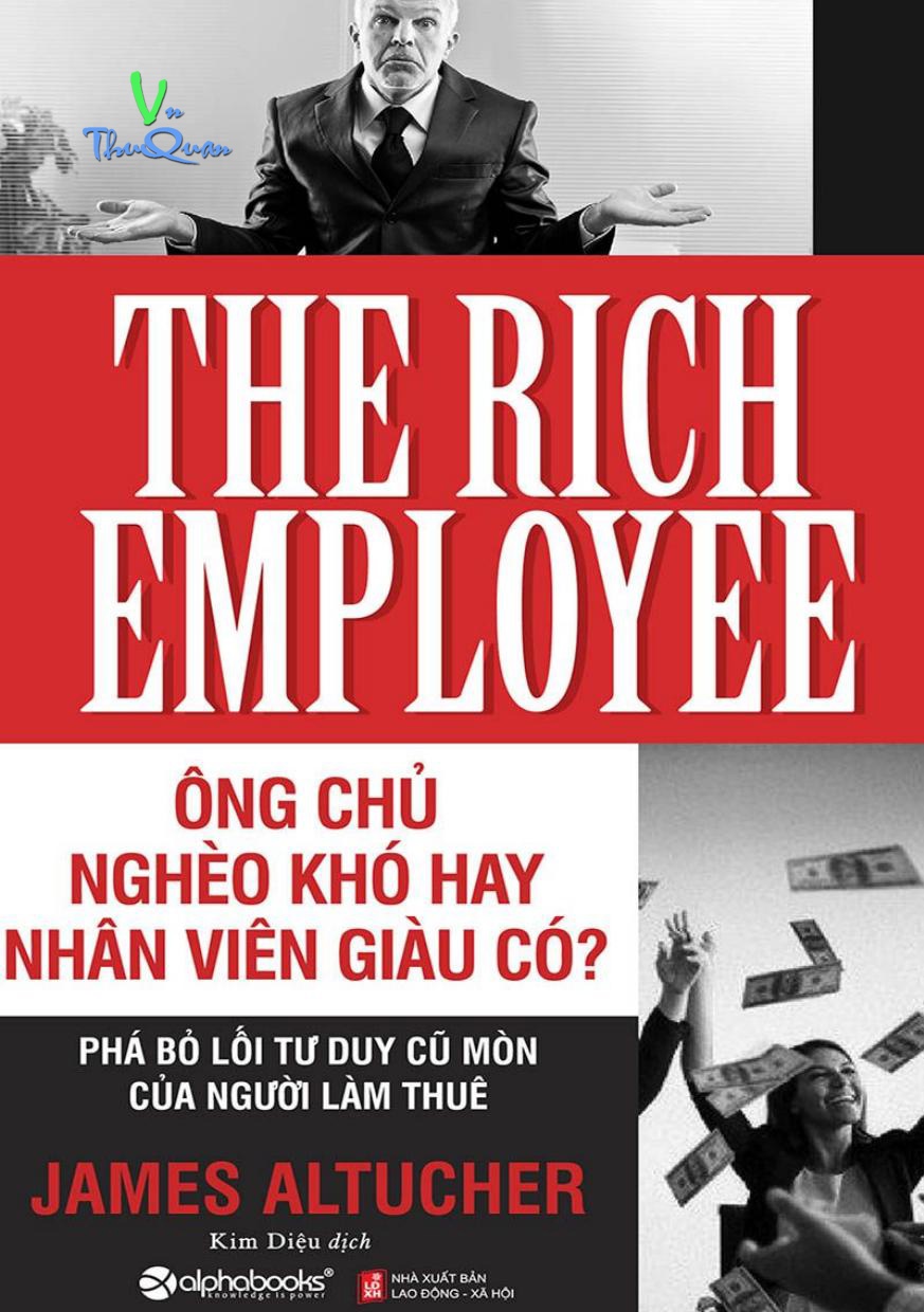 Ông Chủ Nghèo Khó Hay Nhân Viên Giàu Có