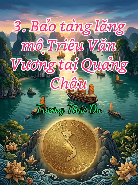 3. Bảo tàng lăng mộ Triệu Văn Vương tại Quảng Châu