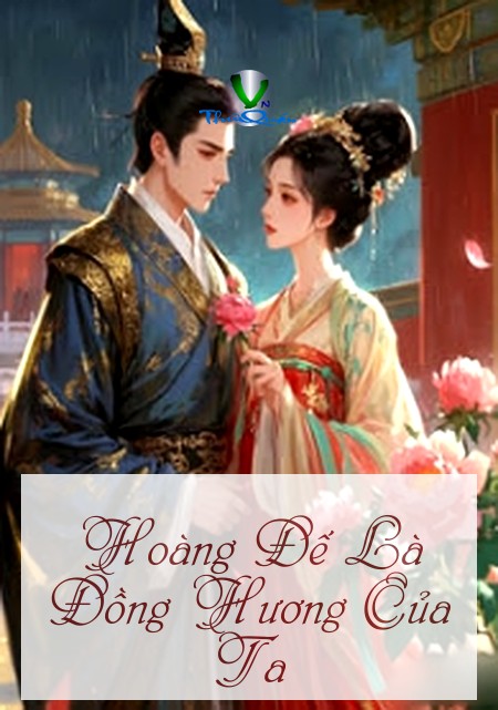 Hoàng Đế Là Đồng Hương Của Ta