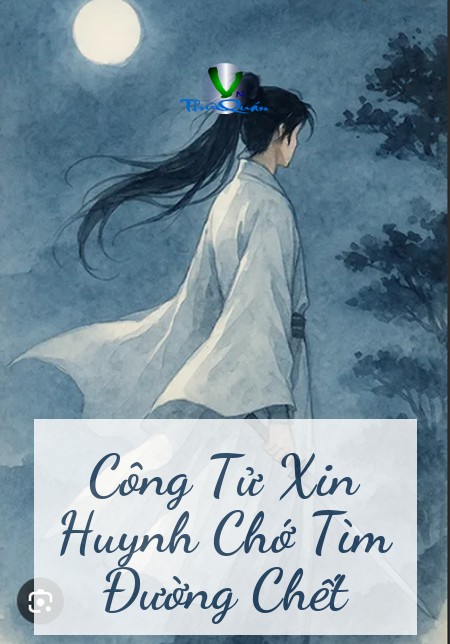 Công Tử Xin Huynh Chớ Tìm Đường Chết
