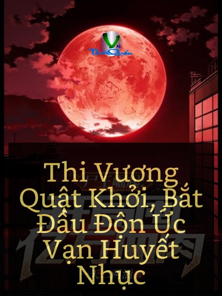 Thi Vương Quật Khởi, Bắt Đầu Độn Ức Vạn Huyết Nhục