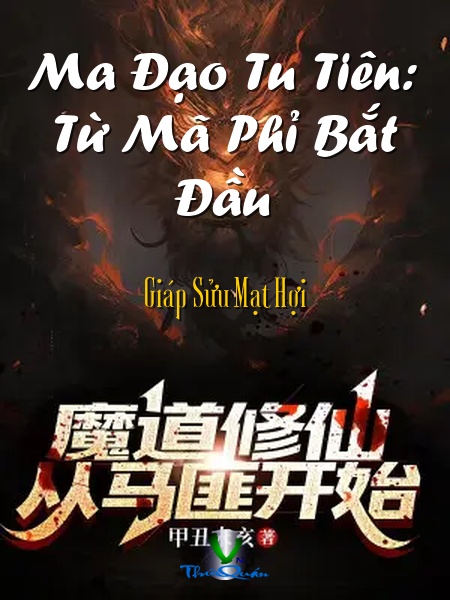 Ma Đạo Tu Tiên: Từ Mã Phỉ Bắt Đầu