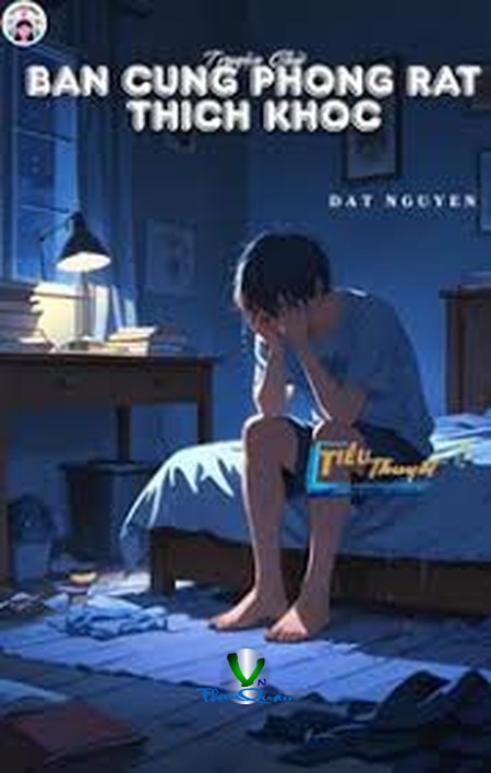 Bạn Cùng Phòng Rất Thích Khóc