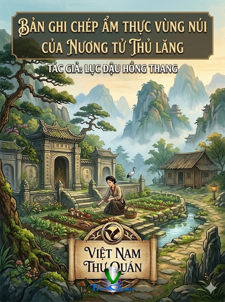 Bản Ghi Chép Ẩm Thực Vùng Núi Của Nương Tử Thủ Lăng