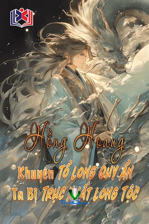 Hồng Hoang Khuyên Tổ Long Quy Ẩn, Ta Bị Trục Xuất Long Tộc