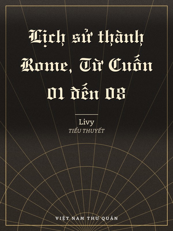 Lịch sử thành Rome, Từ Cuốn 01 đến 08