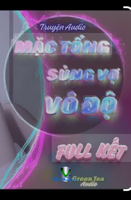 Mạc Tổng Sủng Vợ Vô Độ