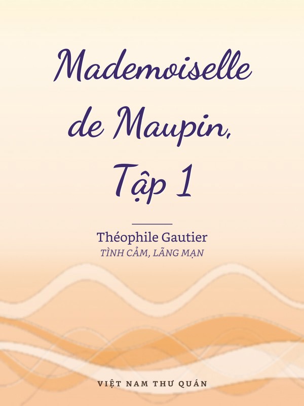 Mademoiselle de Maupin, Tập 1