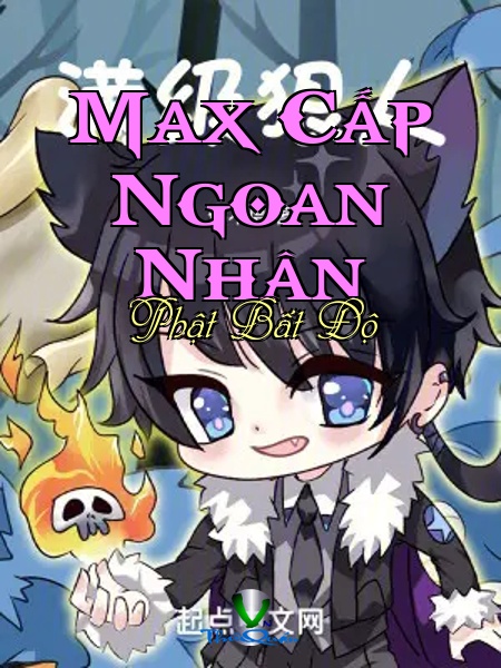 Max Cấp Ngoan Nhân