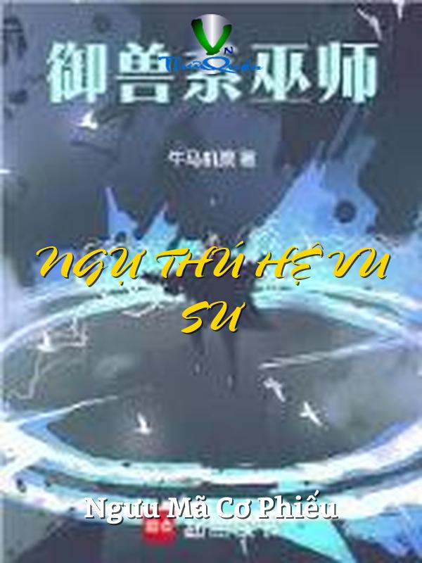 Ngự Thú Hệ Vu Sư