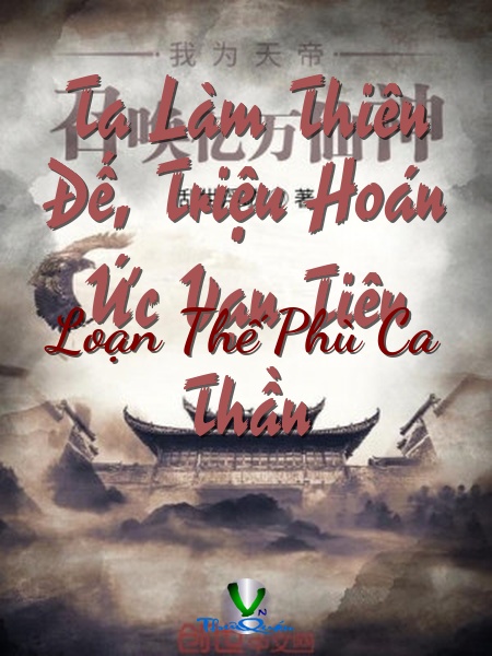 Ta Làm Thiên Đế, Triệu Hoán Ức Vạn Tiên Thần
