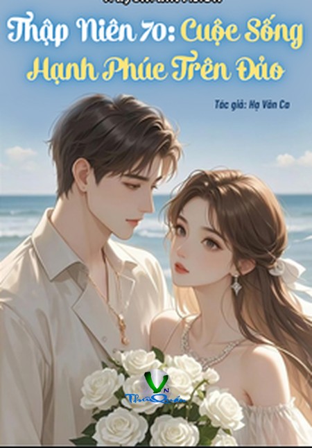 Thập Niên 70- Cuộc Sống Hạnh Phúc Trên Đảo
