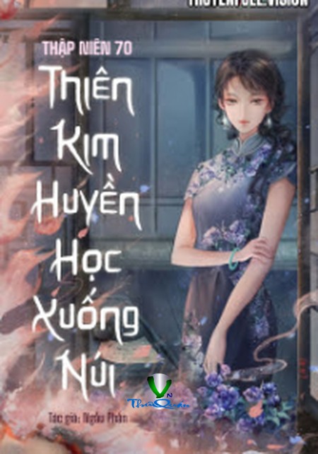 Thập Niên 70- Thiên Kim Huyền Học Xuống Núi