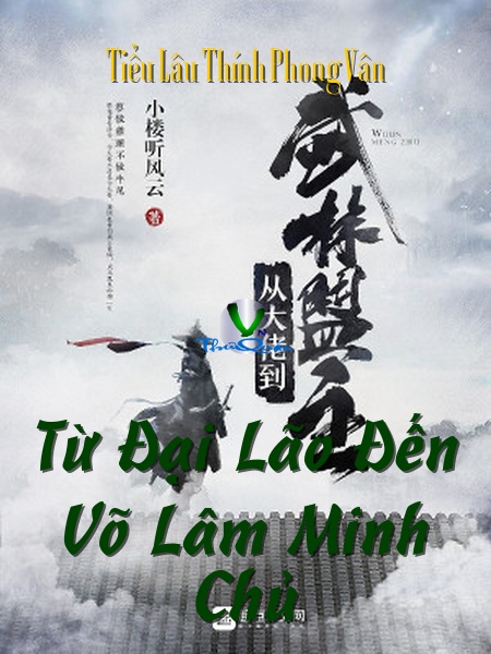 Từ Đại Lão Đến Võ Lâm Minh Chủ